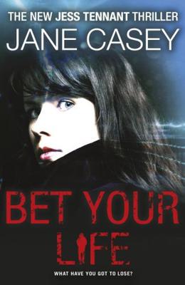 Bet Your Life - Jess Tennant - Jane Casey - ebook Bet Your Life - Jess Tennant - Jane Casey - ebook