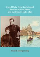 Grand Duke Ernst Ludwig and Princess Alix of Hesse and by Rhine in Italy - 1893 - Petra H. Kleinpenning - ebook - thumbnail