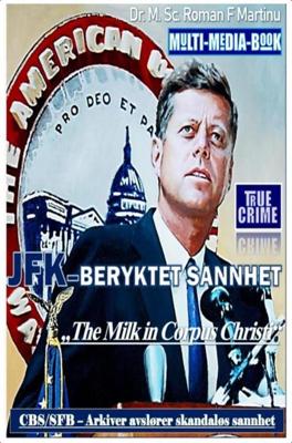 JFK-Beryktet Sannhet - M. Sc. Roman F. Martinu - ebook