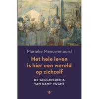 Het hele leven is hier een wereld op zichzelf - De geschiedenis van Kamp Vught - Marieke Meeuwenoord - Paperback (9789023489122) - thumbnail