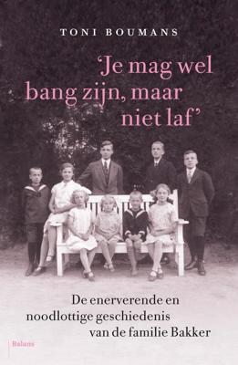 Je mag wel bang zijn, maar niet laf - Toni Boumans - ebook