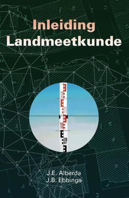 Inleiding Landmeetkunde - J.B. Ebbinge, J.E. Alberda - eBook (9789071301872) Inleiding Landmeetkunde - J.B. Ebbinge, J.E. Alberda - eBook (9789071301872)