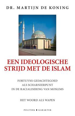 Een ideologische strijd met de islam - Martijn de Koning - eBook (9789045209883)