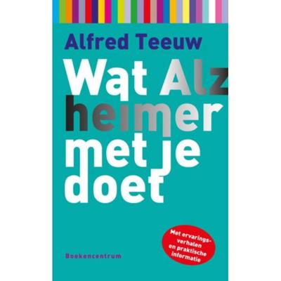 Wat Alzheimer met je doet (Paperback)