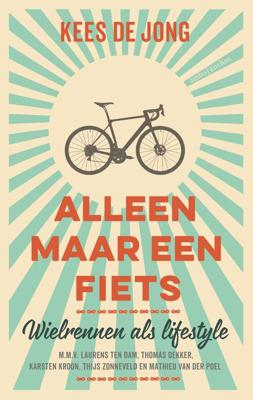 Alleen maar een fiets - Kees de Jong - ebook Alleen maar een fiets - Kees de Jong - ebook