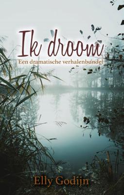 Ik droom - Elly Godijn - Paperback (9789493233508) Ik droom - Elly Godijn - Paperback (9789493233508)