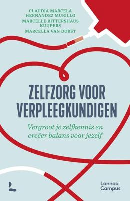 Zelfzorg voor verpleegkundigen - Claudia Marcela Hernández Murillo, Marcelle Rittershaus Kuijpers, Marcella van Dorst - ebook