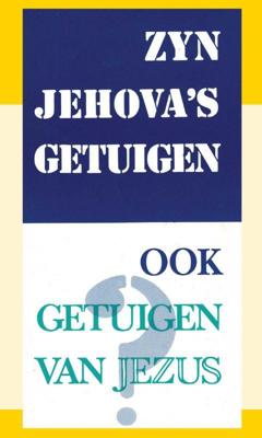 Zijn Jehova's Getuigen ook getuigen van Jezus? (Paperback)