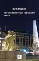 Het complot tegen Nederland - Rob Bakker - ebook - thumbnail
