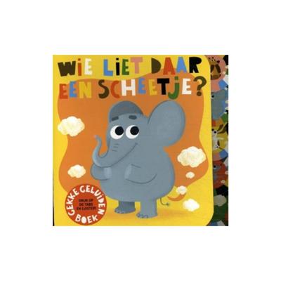 Wie liet daar een scheetje? (Hardback)