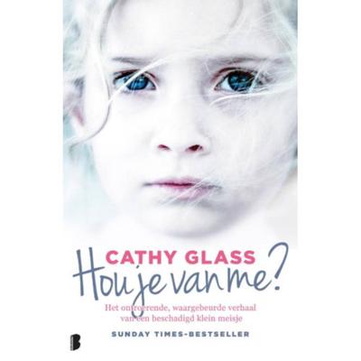 Cathy  Glass Hou je van me?