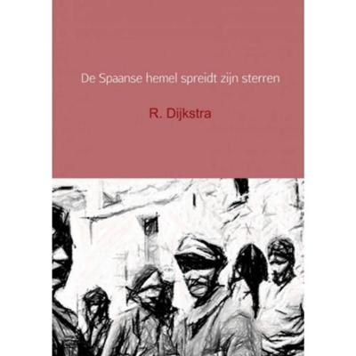 R.  Dijkstra De Spaanse hemel spreidt zijn sterren