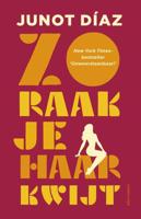 Zo raak je haar kwijt - Junot Díaz - eBook (9789020413014) - thumbnail