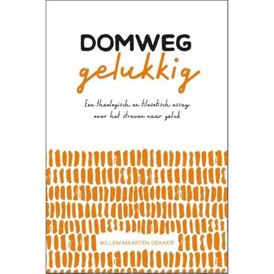 Domweg gelukkig (Paperback)