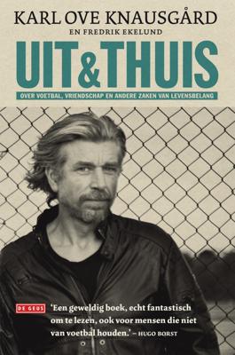 Uit & thuis - Karl Ove Knausgård, Fredrik Ekelund - ebook
