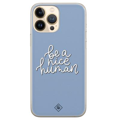 iPhone 13 Pro Max siliconen hoesje - Be a nice human iPhone 13 Pro Max siliconen hoesje - Be a nice human