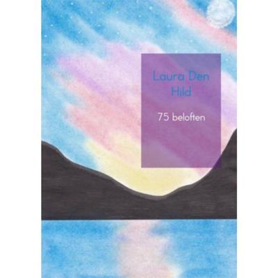 75 Beloften - Laura den Hild - Paperback (9789402180169) 75 Beloften - Laura den Hild - Paperback (9789402180169)