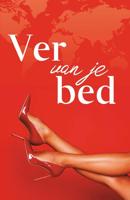 Ver van je bed - Nicole Schelling, Ryanne Veldkamp, Renée Olsthoorn, Kristie Raaijmakers, Kyra Mind - ebook - thumbnail