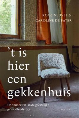 't Is hier een gekkenhuis - Caroline de Pater, Koos Neuvel - eBook (9789057598975)