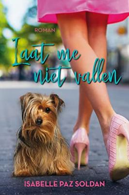 Laat me niet vallen! - Isabelle Paz Soldan - ebook Laat me niet vallen! - Isabelle Paz Soldan - ebook
