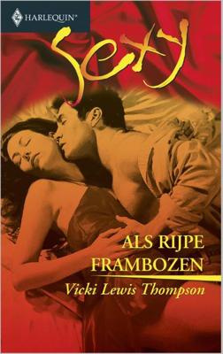 Als rijpe frambozen - Vicki Lewis Thompson - ebook