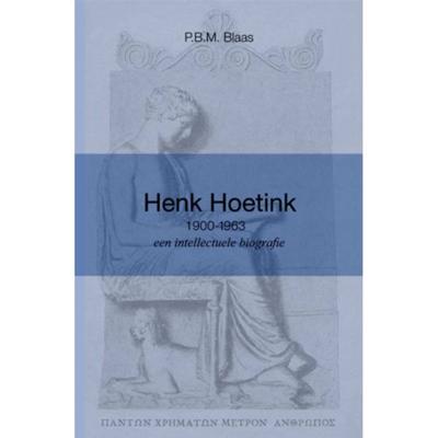 Henk Hoetink (1900-1963), een intellectuele biografie (Paperback)