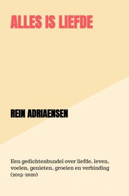 Alles is Liefde - Rein Adriaensen - Paperback (9789464350418) Alles is Liefde - Rein Adriaensen - Paperback (9789464350418)