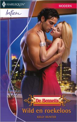 Wild en roekeloos - Kelly Hunter - ebook