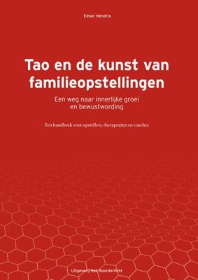 Tao en de kunst van familieopstellingen - Elmer Hendrix - Hardcover (9789492331991)