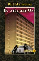 Ik wil naar Oss - Bill Mensema - ebook - thumbnail