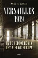 Versailles 1919 en de geboorte van het nieuwe Europa - Marcel Van Guldener - ebook - thumbnail