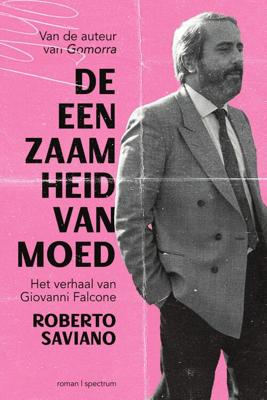De eenzaamheid van moed - Roberto Saviano - ebook