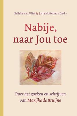 Nabije, naar Jou toe - Nelleke van Vliet, Jasja Nottelman - ebook