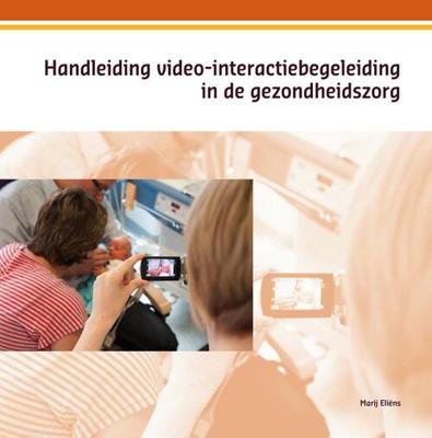 Handleiding video-interactiebegeleiding in de gezondsheidszorg - Marij Eliëns - ebook