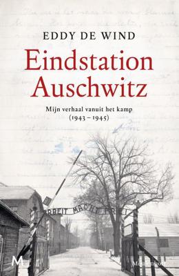 Eddy de Wind Eindstation Auschwitz Eddy de Wind Eindstation Auschwitz
