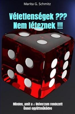 Véletlenségek ??? Nem léteznek !!! - Marita G. Schmitz - ebook
