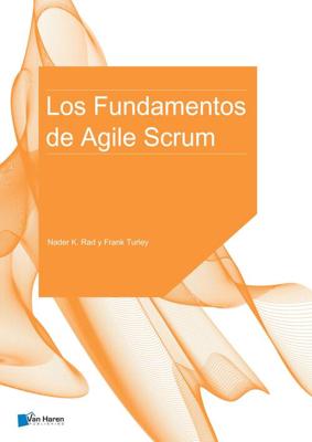 Los Fundamentos de Agile Scrum - Nader K. Rad, Frank Turley - ebook