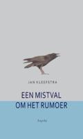 Een mistval om het rumoer - Jan Kleefstra - ebook - thumbnail