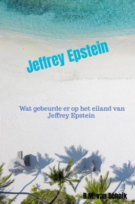 Jeffrey Epstein - R.M. Van Schaik - ebook
