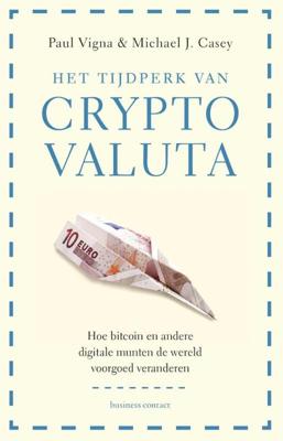 Het tijdperk van cryptovaluta - Paul Vigna, Michael J. Casey - ebook