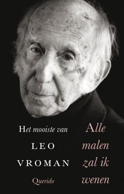 Alle malen zal ik wenen - Leo Vroman - eBook (9789021459134)