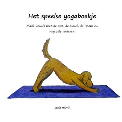 Het speelse yogaboekje - Sonja Milovic - Paperback (9789402142570) Het speelse yogaboekje - Sonja Milovic - Paperback (9789402142570)