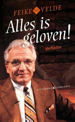 Alles is geloven! - Feike ter Velde - ebook