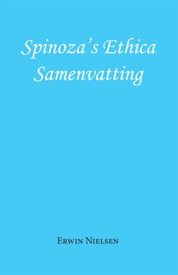 Spinoza's Ethica - Samenvatting (Paperback)