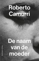 De naam van de moeder - Roberto Camurri - Hardcover (9789403116013) - thumbnail