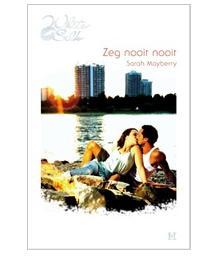 Zeg nooit nooit - Sarah Mayberry - ebook
