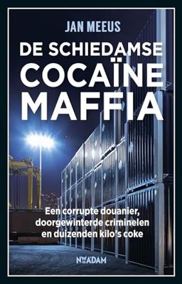 De Schiedamse cocaïnemaffia