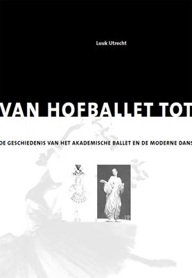 Van hofballet tot postmoderne dans - Luuk Utrecht - eBook (9789462495326)