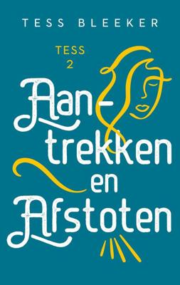 Aantrekken en afstoten - Tess Bleeker - ebook