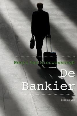 De bankier - Henry van Nieuwenborgh - eBook (9789086662999) De bankier - Henry van Nieuwenborgh - eBook (9789086662999)